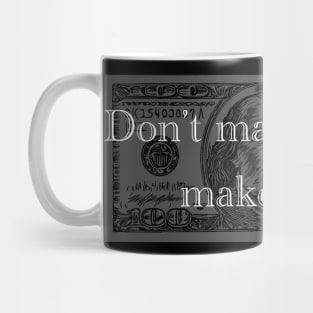 Don't Make A Living, Make A Life Mug